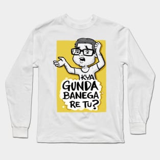 Hera Pheri - Kya gunda banega re tu? Long Sleeve T-Shirt